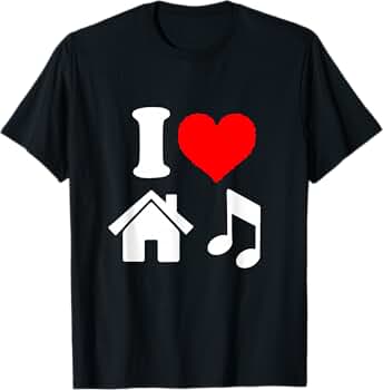 Amazon.com: I Love House Music i Heart House Music tee Shirt T Amazon.com: I Love House Music i Heart House Music tee Shirt T